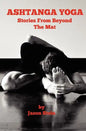 Ashtanga Yoga: Stories from Beyond the Mat - Paperback