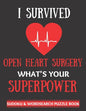I Survived Open Heart Surgery: Sudoku And Wordsearch Puzzles Large Print - Perfect Post Heart Surgery Gift For Women, Men, Teens and Kids - Get Well - Paperback