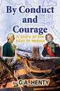 By Conduct and Courage: A Story of the Days of Nelson - Paperback