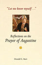 Let Me Know Myself...: Reflections on the Prayer of Augustine - Paperback