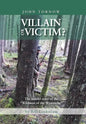 John Tornow Villain or Victim?: The Untold Story of the "Wildman of the Wynooche" - Hardcover
