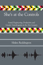 She's at the Controls: Sound Engineering, Production and Gender Ventriloquism in the 21st Century - Paperback