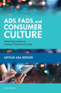 Ads, Fads, and Consumer Culture: Advertising's Impact on American Character and Society - Hardcover