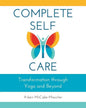 Complete Self-Care: Transformation through Yoga and Beyond - Paperback