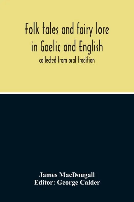 Folk Tales And Fairy Lore In Gaelic And English: Collected From Oral Tradition - Paperback
