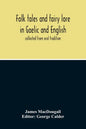 Folk Tales And Fairy Lore In Gaelic And English: Collected From Oral Tradition - Paperback