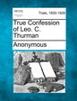True Confession of Leo. C. Thurman - Paperback
