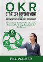 OKR - Strategy Development and Implementation in an Agile Environment: Introduction to the World's Most Successful Framework for Strategy Execution in - Paperback