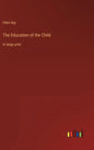 The Education of the Child: in large print - Hardcover