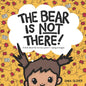 The Bear is Not There: A Book About the Nervous System + Coping Strategies - Paperback