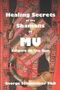 Healing Secrets of the Shamans of Mu: Empire of the Sun - Paperback