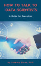 How to Talk to Data Scientists: A Guide for Executives - Hardcover