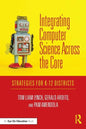 Integrating Computer Science Across the Core: Strategies for K-12 Districts - Paperback