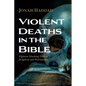 Violent Deaths in the Bible - Hardcover