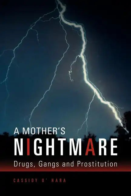 A Mother's Nightmare: Drugs, Gangs and Prostitution - Paperback