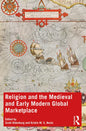 Religion and the Medieval and Early Modern Global Marketplace - Paperback