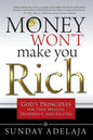 Money Won't Make You Rich: God's Principles for True Wealth, Prosperity, and Success - Paperback