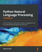 Python Natural Language Processing Cookbook: Over 50 recipes to understand, analyze, and generate text for implementing language processing tasks - Paperback