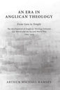 An Era in Anglican Theology From Gore to Temple - Paperback