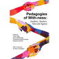 Pedagogies of With-Ness: Students, Teachers, Voice and Agency - Paperback