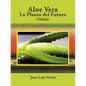 Aloe Vera: La Planta del Futuro: Sábila - Paperback
