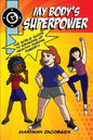 My Body's Superpower: The Girls' Guide to Growing Up Healthy During Puberty - Paperback