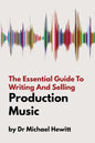 The Essential Guide To Writing And Selling Production Music - Paperback