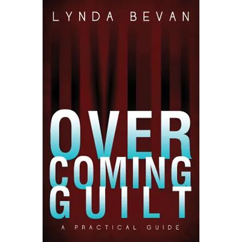 Overcoming Guilt: A Practical Guide - Paperback