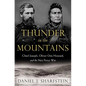 Thunder in the Mountains: Chief Joseph, Oliver Otis Howard, and the Nez Perce War - Hardcover