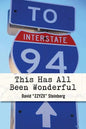 This Has All Been Wonderful: A Travel Monologue From Summer 1994: The Year Phish Became Phish - Paperback