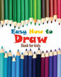 Easy how to draw book for kids: how to draw all things for kids, flower girl children book, 8 x10 inches - Paperback