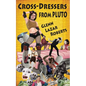 Cross-Dressers from Pluto - Paperback