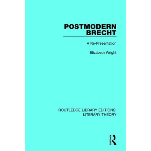 Postmodern Brecht: A Re-Presentation - Paperback