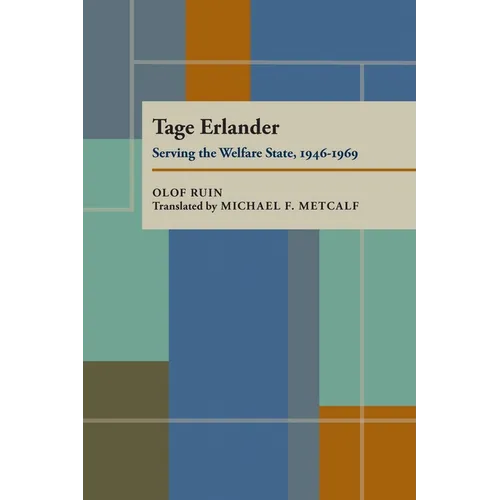 Tage Erlander: Serving the Welfare State, 1946-1969 - Paperback