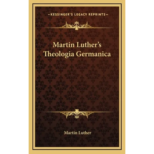 Martin Luther's Theologia Germanica - Hardcover