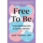 Free to Be: Understanding Kids & Gender Identity - Paperback