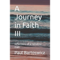 A Journey in Faith III: reflections of a common man - Paperback