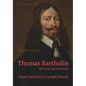 Thomas Bartholin: Physician and Anatomist - Hardcover