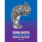 Teen Boys Coloring Book: Animal Designs: Complex Animal Drawings for Older Boys & Teenagers; Zendoodle Lions, Wolves, Bears, Snakes, Spiders, S - Paperback