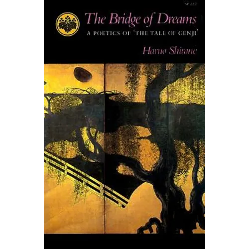 The Bridge of Dreams: A Poetics of the Tale of Genji - Hardcover