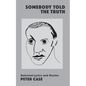 Somebody Told the Truth: Selected Lyrics and Stories - Paperback