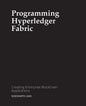 Programming Hyperledger Fabric: Creating Enterprise Blockchain Applications - Paperback