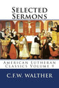 Selected Sermons: American Lutheran Classics Volume 9 - Paperback
