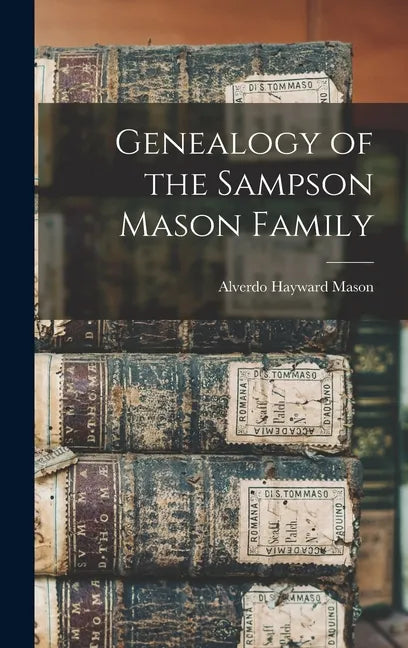 Genealogy of the Sampson Mason Family - Hardcover