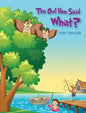 The Owl Hoo Said What? - Hardcover