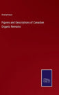 Figures and Descriptions of Canadian Organic Remains - Hardcover