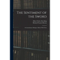 The Sentiment of the Sword; a Countryhouse Dialogue. Edited, With Notes - Paperback