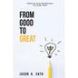 From Good to Great: Unleash Your Soul for Peak Performance - Paperback