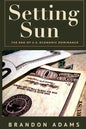 Setting Sun: The End of US Economic Dominance - Paperback