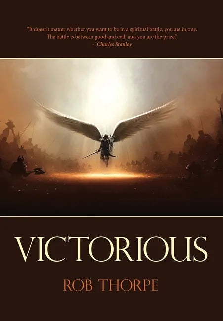 Victorious: Winning the spiritual battles against your marriage, family and life. - Paperback